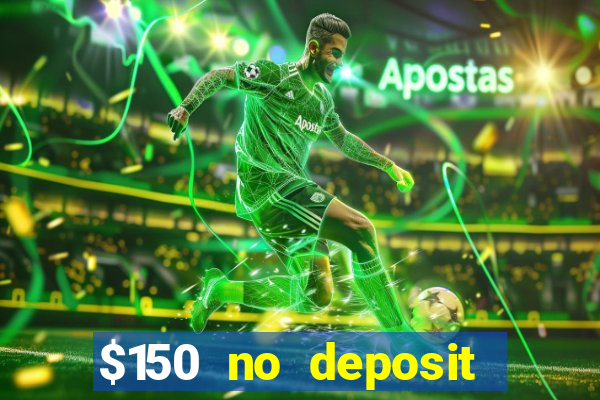 $150 no deposit bonus codes captain jack casino