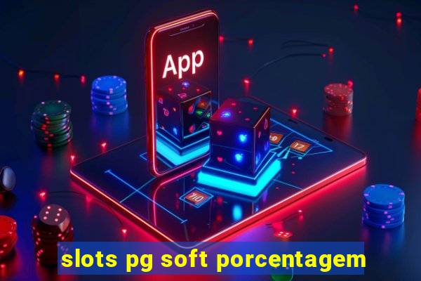 slots pg soft porcentagem