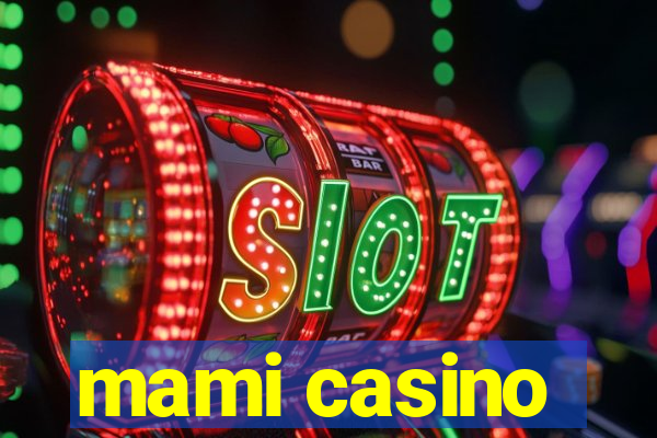 mami casino