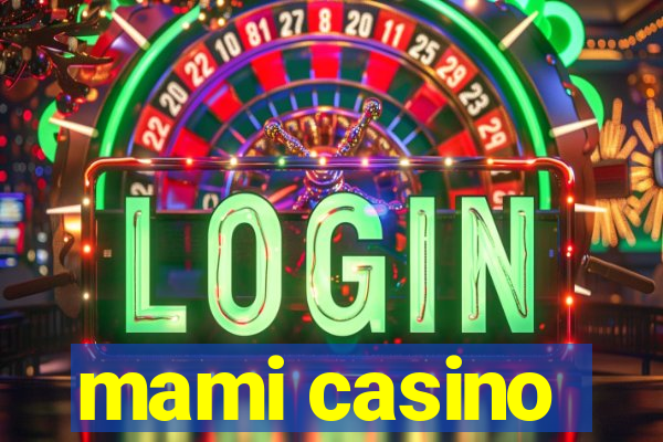 mami casino