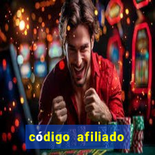 código afiliado estrela bet