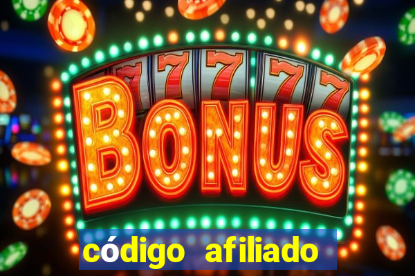 código afiliado estrela bet