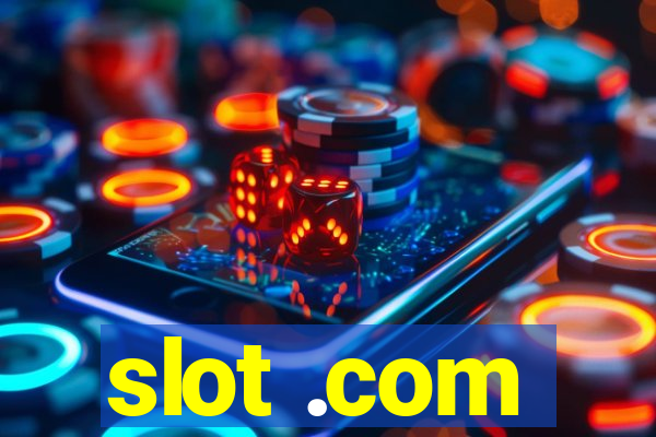 slot .com