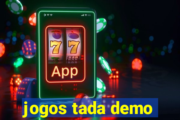 jogos tada demo