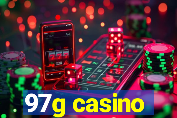 97g casino