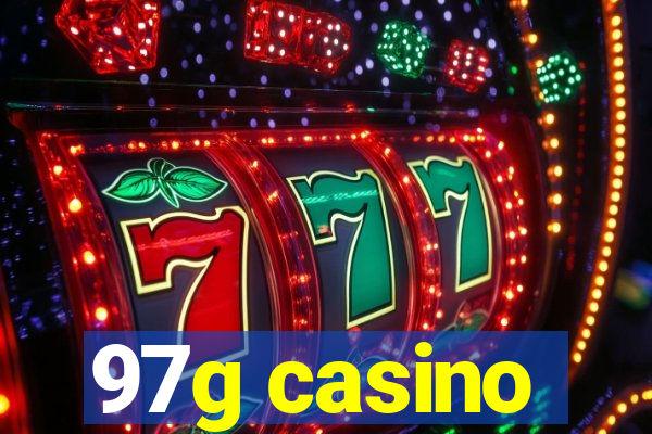 97g casino