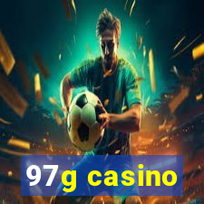 97g casino