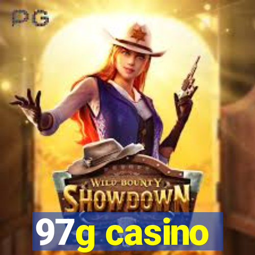 97g casino