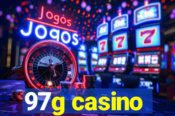 97g casino