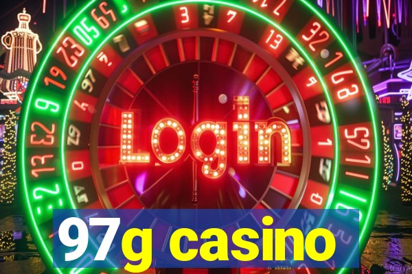 97g casino