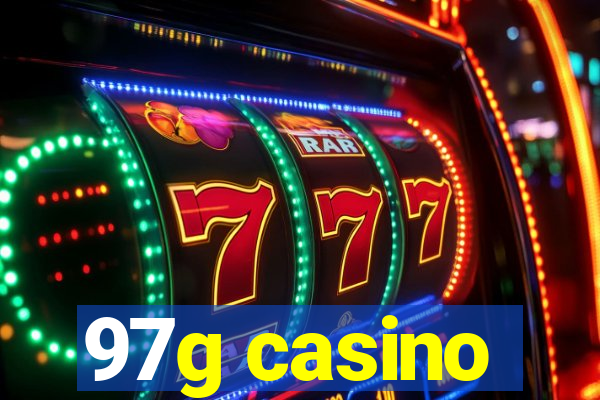 97g casino