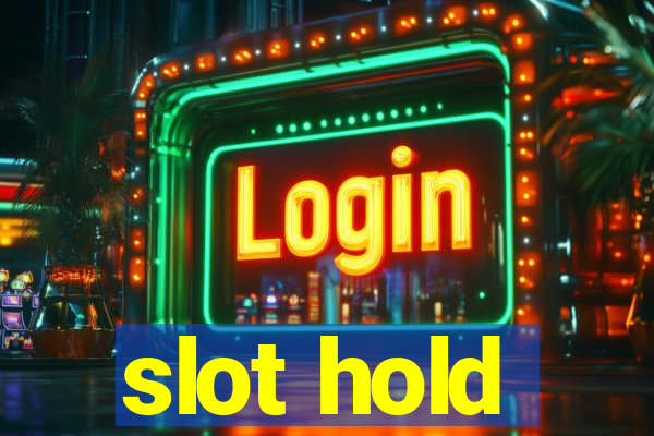 slot hold