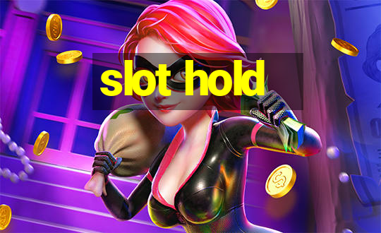 slot hold