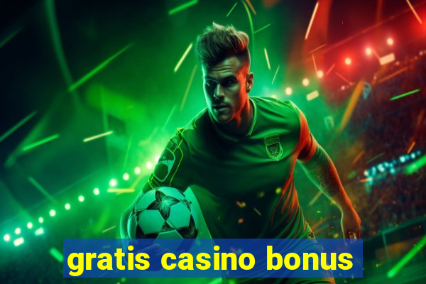 gratis casino bonus