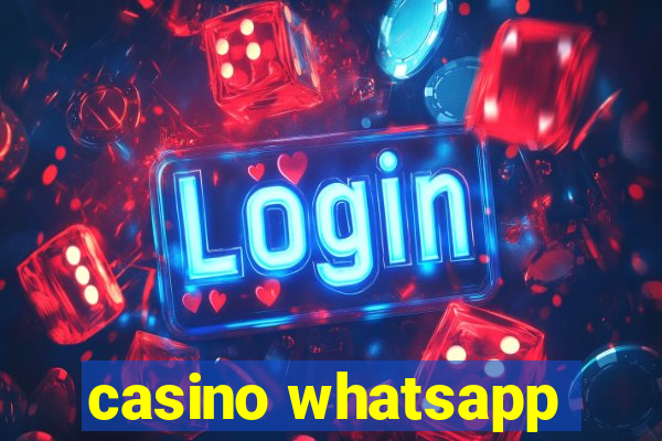 casino whatsapp