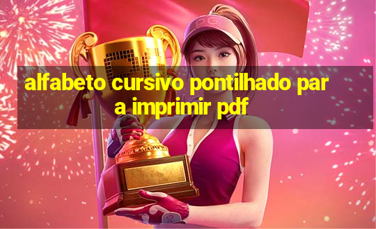 alfabeto cursivo pontilhado para imprimir pdf