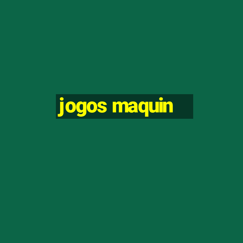 jogos maquin