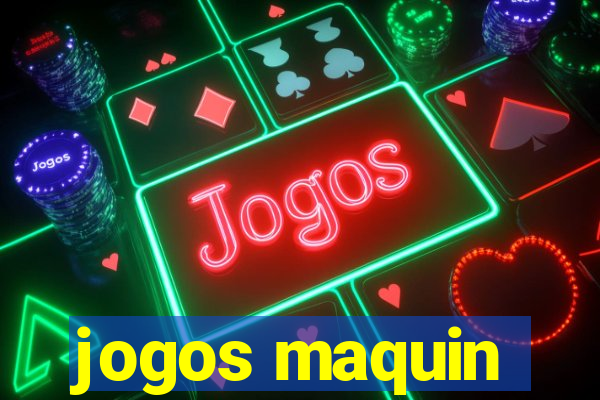 jogos maquin