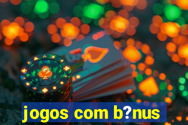 jogos com b?nus