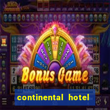 continental hotel & casino