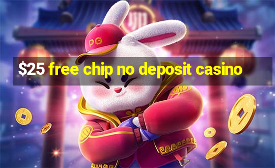 $25 free chip no deposit casino