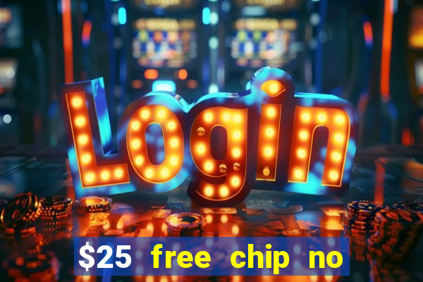 $25 free chip no deposit casino