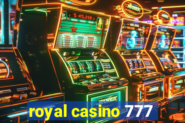 royal casino 777