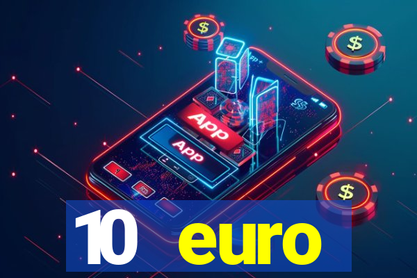 10 euro willkommensbonus casino