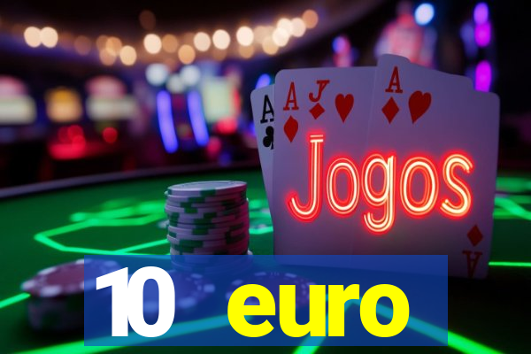 10 euro willkommensbonus casino