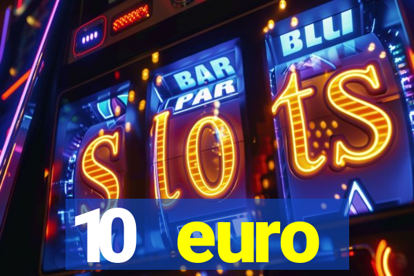 10 euro willkommensbonus casino