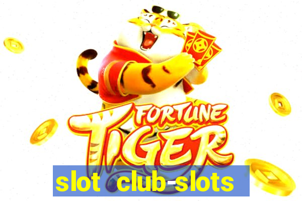 slot club-slots online game