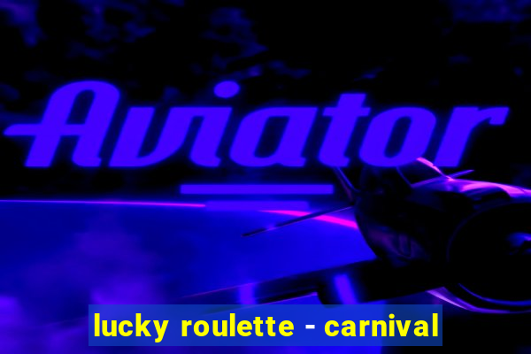 lucky roulette - carnival