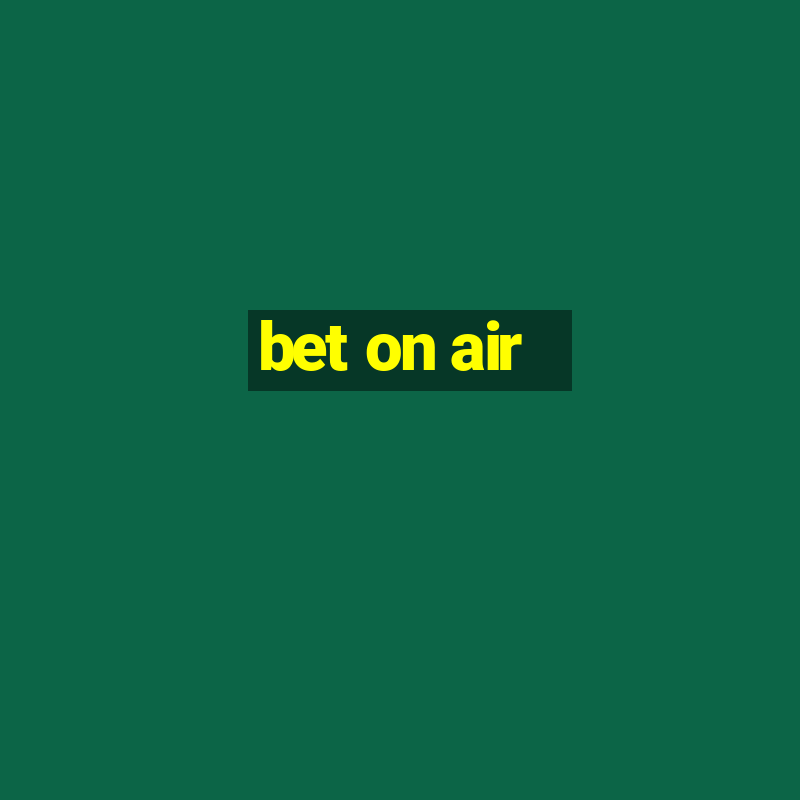 bet on air