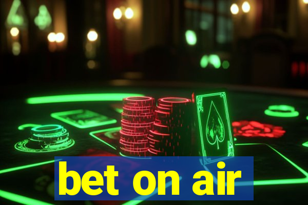 bet on air