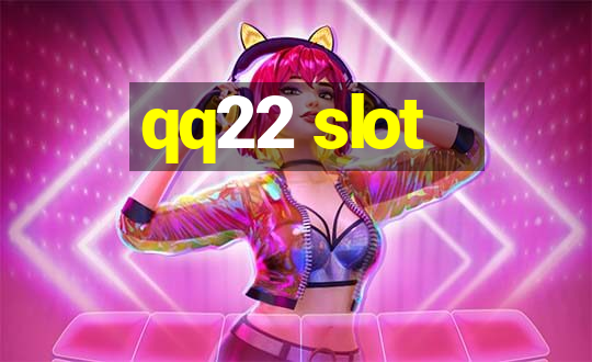 qq22 slot