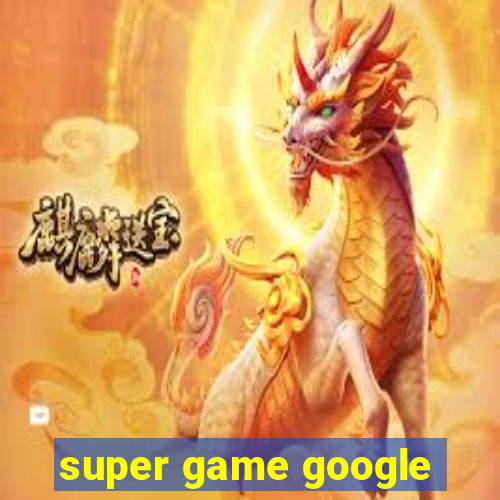 super game google