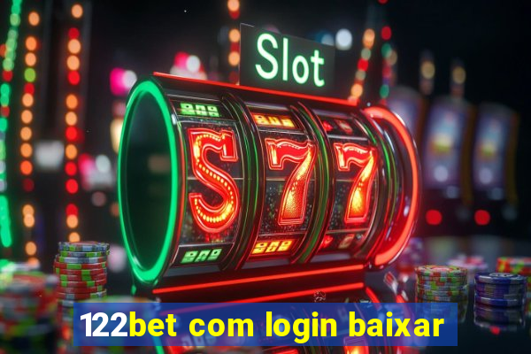 122bet com login baixar