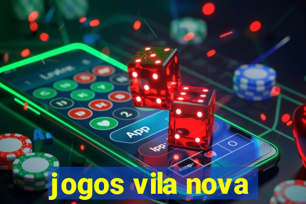 jogos vila nova