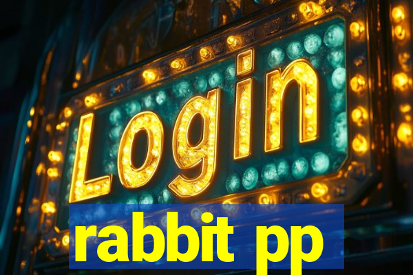 rabbit pp