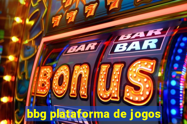 bbg plataforma de jogos