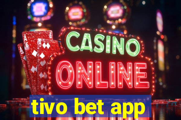 tivo bet app