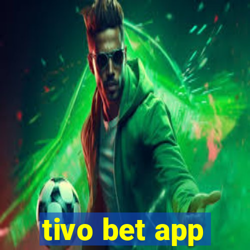 tivo bet app