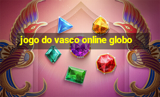 jogo do vasco online globo