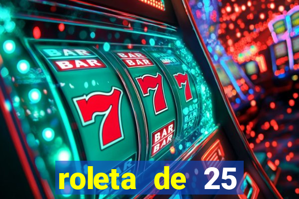 roleta de 25 centavos na estrela bet