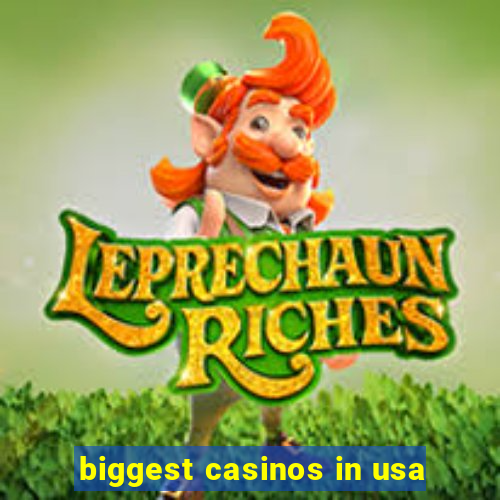 biggest casinos in usa