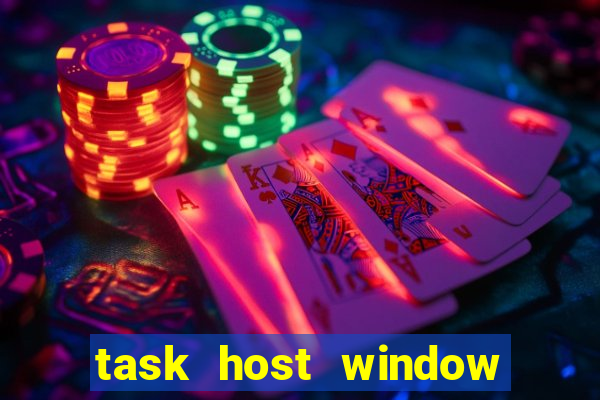 task host window what is it