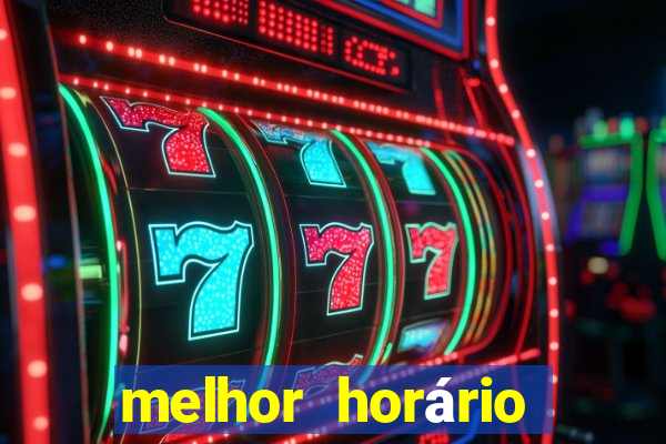 melhor horário para jogar fortune tiger de madrugada hoje