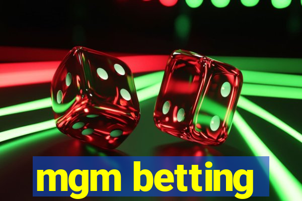 mgm betting