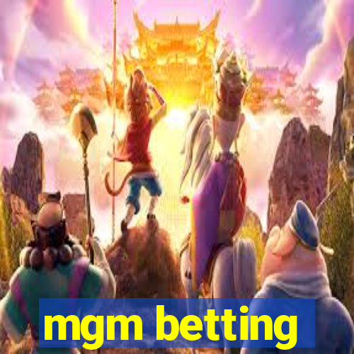 mgm betting