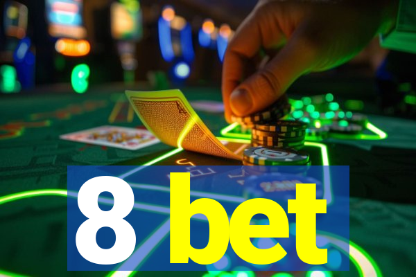 8 bet